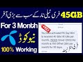 Telenor Biggest Offer Ever 2026 | 45 GB free for 3 Month | Telenor free internet | Telenor free GBs