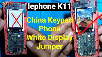 All keypad mobile white display problem China mobile white display problem Lephone K11 white display