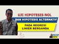 Uji Hipotesis Nol dan Hipotesis Alternatif pada Regresi Linier Berganda
