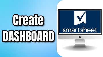 How to Create a DASHBOARD in Smartsheet