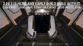 3.24.3 PTU - Argo CSV Testing, Save Stanton Event in Zeus Mk2 CL, Early build issues Star Citizen
