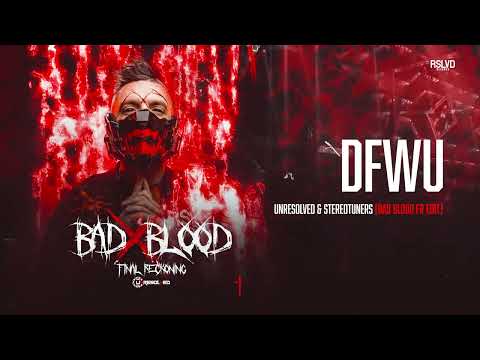 Unresolved — Unresolved & Stereotuners - DFWU (Bad Blood FR Edit) (Official Video)