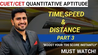 TIME SPEED AND DISTANCE |PART 3| QUANTITATIVE APTITUDE |MATHS | CUET/CET #cbseboard #maths #cuet#ssc