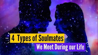 4 Different Types of Soulmates We Meet During Our Life