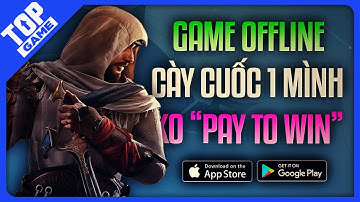 Cày Cuốc Không Lo "Pay-to-Win" | Top Game Mobile OFFLINE Tích Cực Nhất 2025
