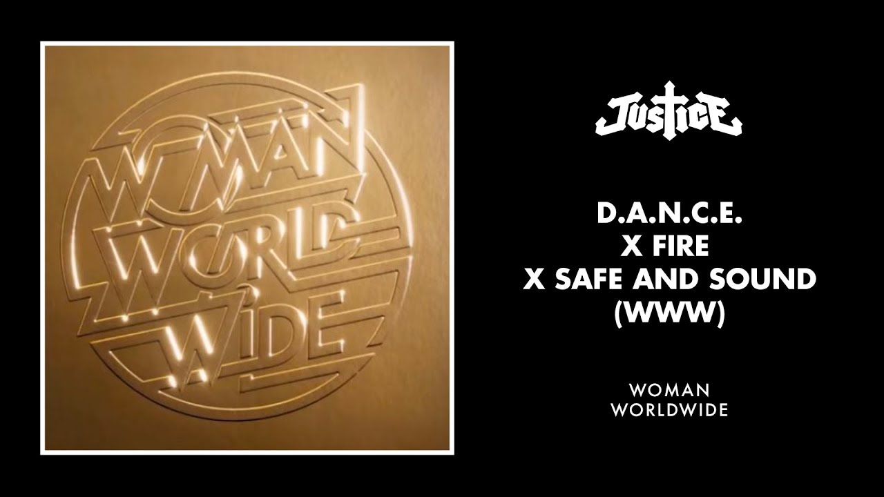 Download Justice - D.A.N.C.E. x Fire x Safe and Sound (WWW) [Official Audio]