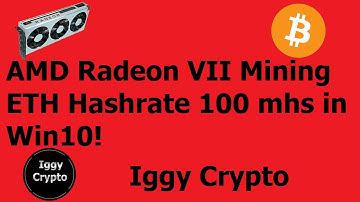 AMD Radeon VII Mining ETH Hashrate 100 mhs in Win10!