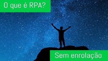 Afinal, o que é RPA (Robotic Process Automation)?
