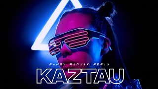 KAZTAU !!! FAHMY RADJAK REMIX New 2023