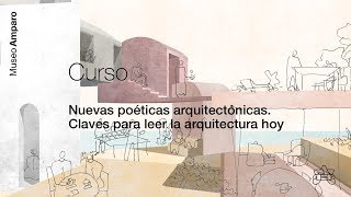Nuevas poéticas arquitectónicas | La arquitectura en el tiempo: una lectura histórica