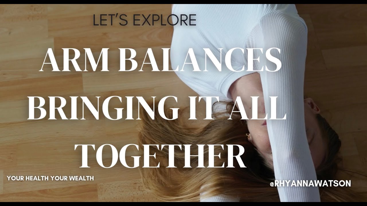 Arm Balances Bringing it All Together - YouTube