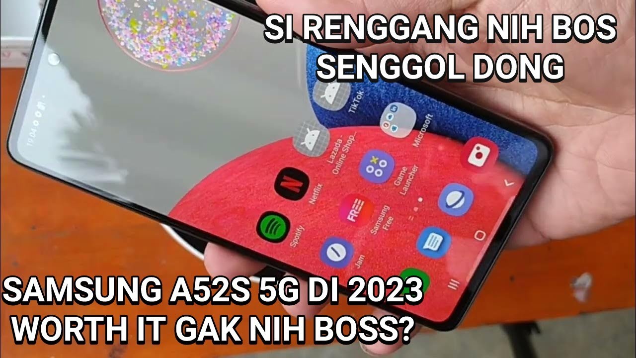 SAMSUNG GALAXY A52S DI 2023? | SAMSUNG A52S SI RENGGANG - YouTube