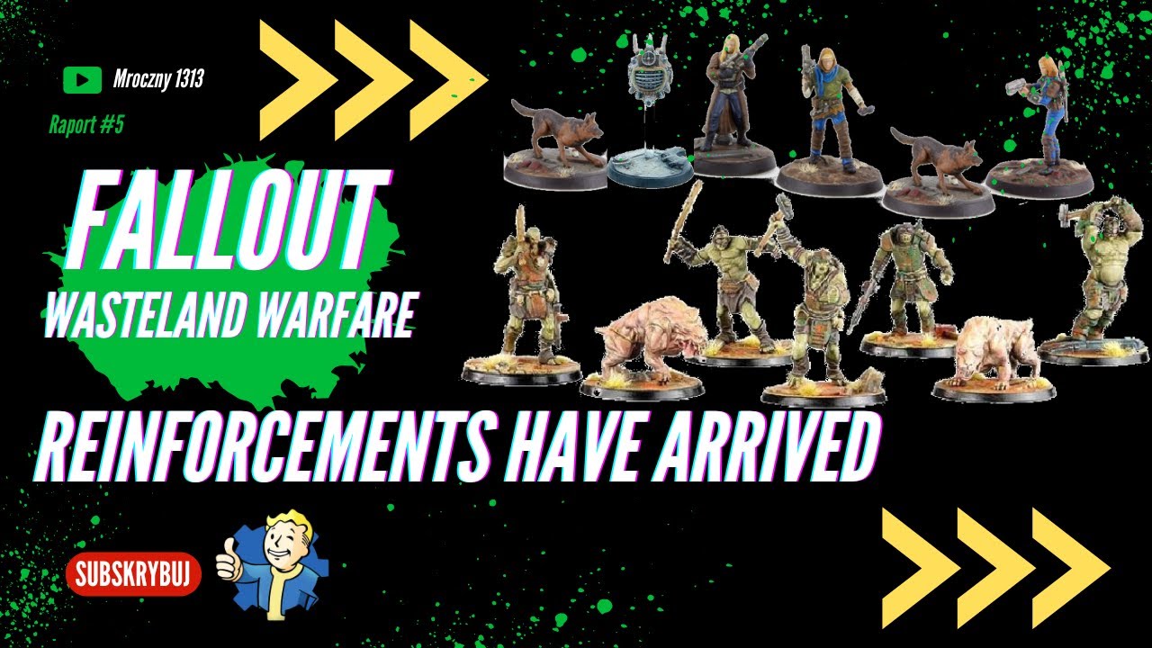 Fallout Wasteland Warfare Raport Bitewny 5 Reinforcements have arrived