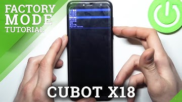 How to Boot Factory Mode in CUBOT X18 – Enter Factory Mode
