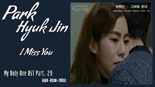 Park Hyuk Jin (박혁진) – I Miss You (그리워 운다) | My Only One 하나뿐인 내편 OST Part. 29 Lyrics Indo