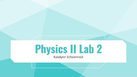 Physics II LAB 2