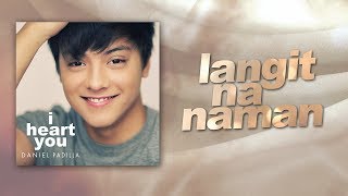 Watch Daniel Padilla Langit Na Naman video