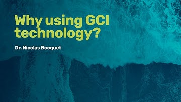 Why using GCI technology? | Dr. Nicolas Bocquet (leadXpro)