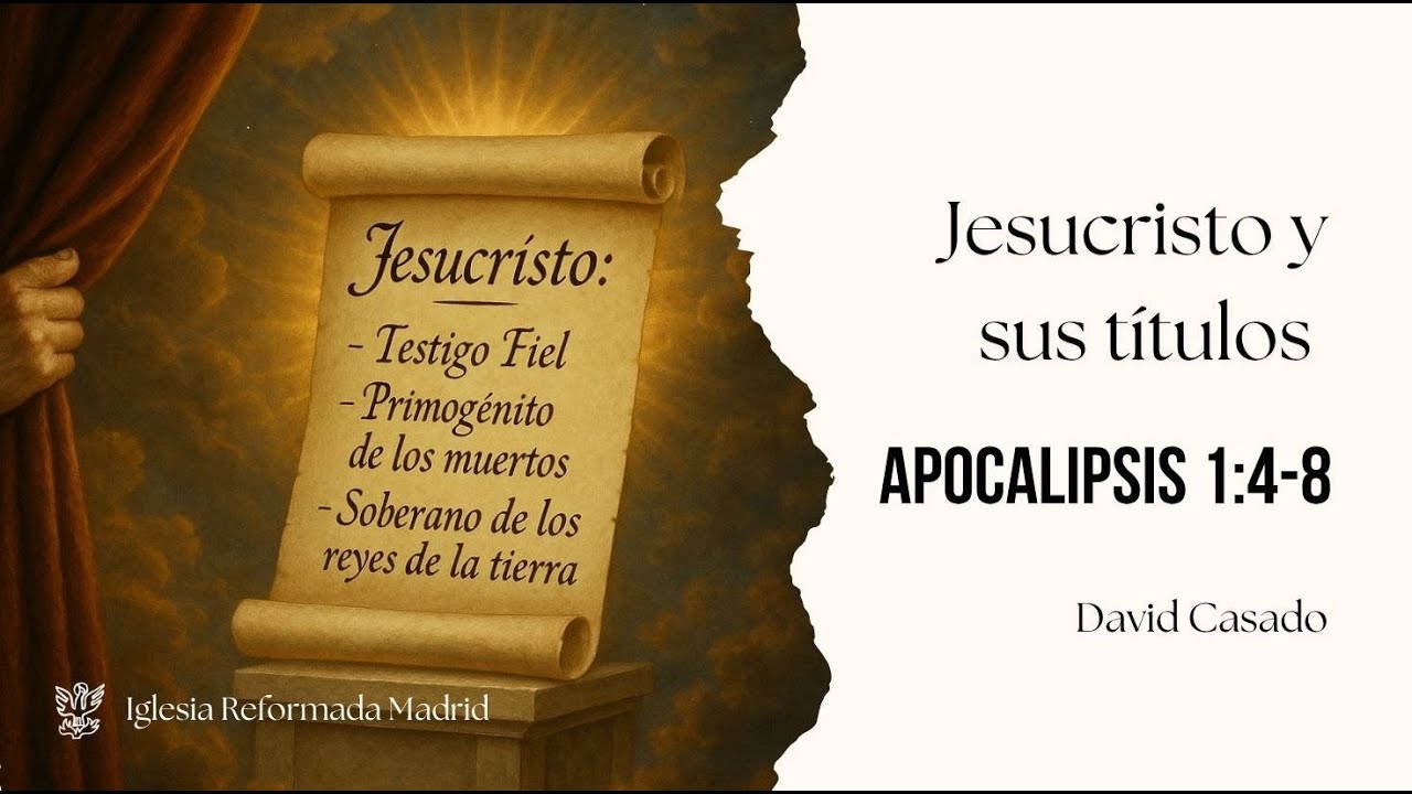 Jesucristo y sus Títulos | Apocalipsis 1:4-8| David Casado.