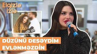 Elgizlə izlə | Mina keçmiş həyat yoldaşından danışdı | Sonradan bildim ki, işi yox imiş Resimi