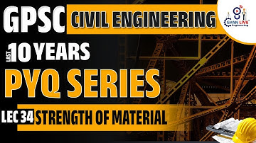 Strength of Material  GPSC PYQ SERIES  LEC 34 FOR IRRIGATION | R & B | GWSSB | GPCB | | #pyq