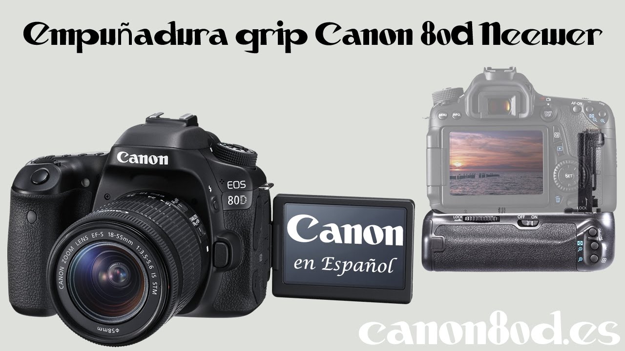 Empuñadura grip Canon 80D / 70D Neewer - canon80d.es