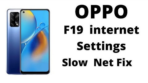 Oppo F19 Internet Settings | Oppo Slow Internet Fix