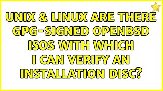 Unix & Linux: Are there GPG-signed OpenBSD ISOs with which I can verify an installation disc
