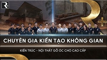 GIỚI THIỆU R CỘNG - KIẾN TRÚC NỘI THẤT GỖ ÓC CHÓ CAO CẤP