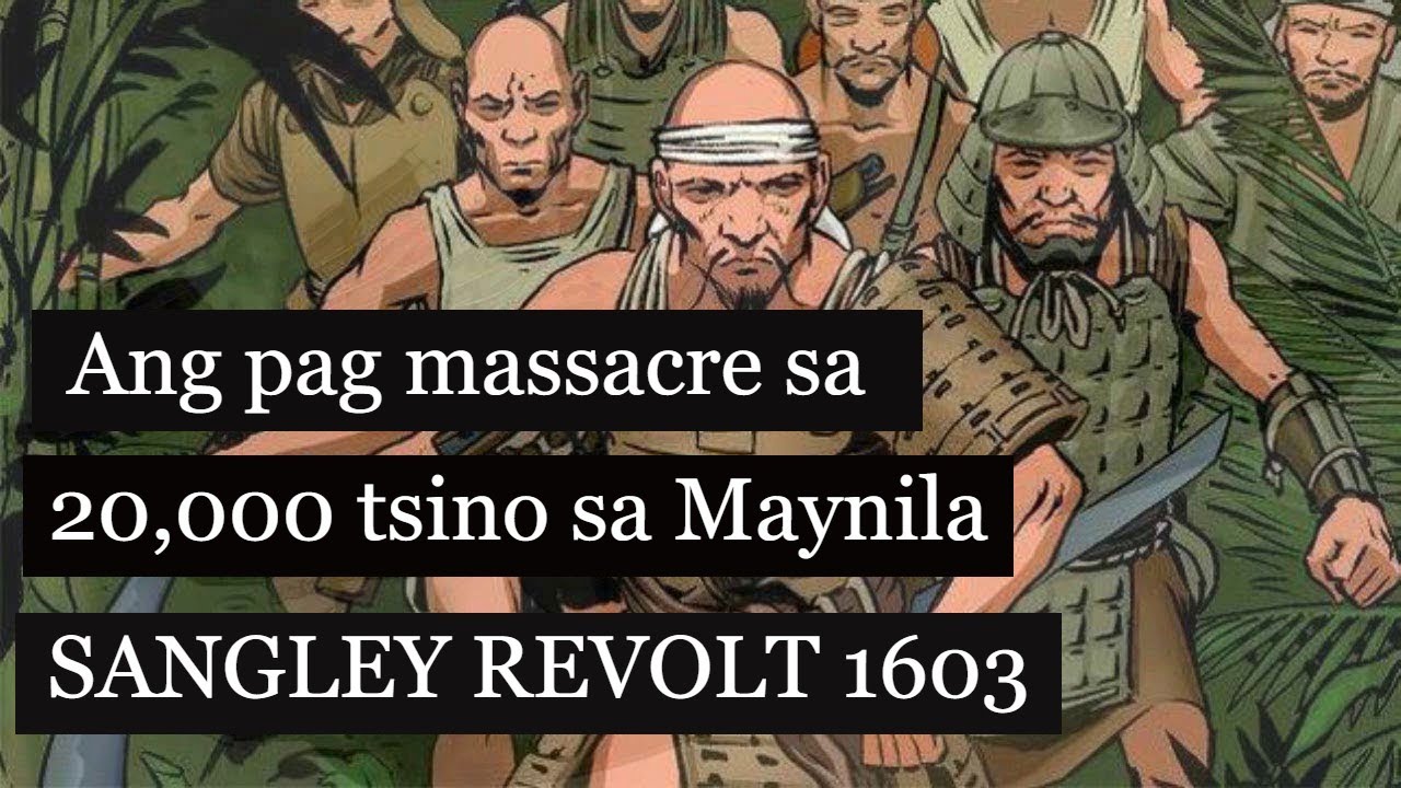 20,000 Tsino Tinalo sa Pilipinas ang Sangley Revolt noong 1603