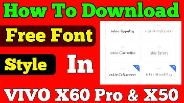 How To Download Free Font Style In Vivo X60 Pro And X50 // Vivo X60 Pro Me Free Font Style Kaise Kar