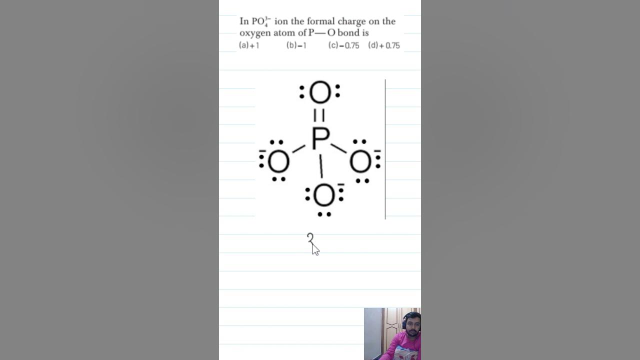 In po4 3 ion the formal charge on the oxygen atom of p o bond is a