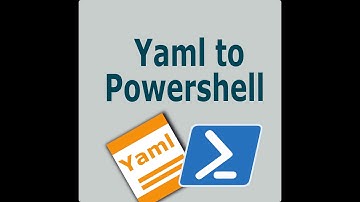 Yaml to Powershell
