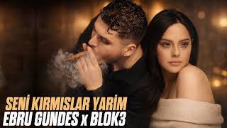 Ebru Gündeş & Blok3 - Seni Kırmışlar (Remix 2026)