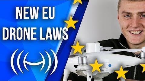EU Drone LAWS: New Regulation BASICS (2020)