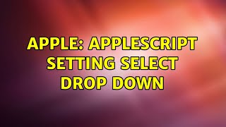 Apple: AppleScript Setting Select Drop Down