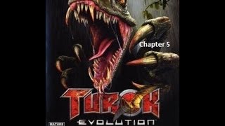 Turok:Evolution Chapter 5