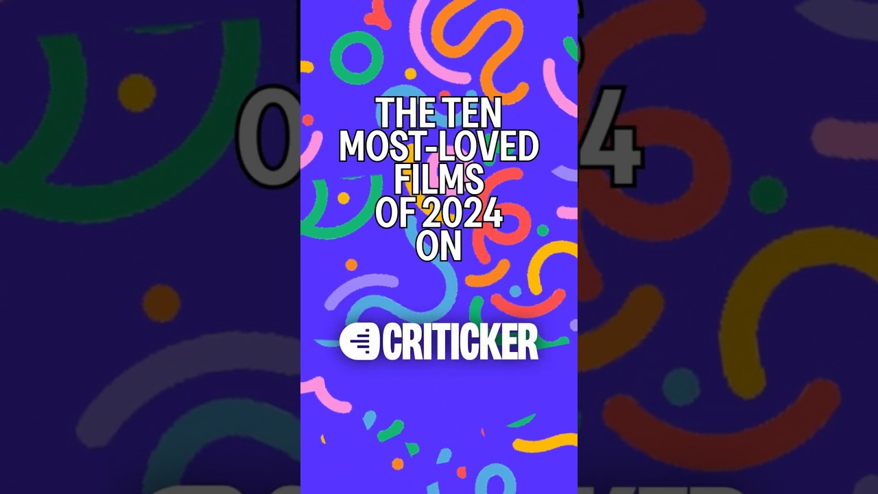 The Twenty Most-Loved Films of 2024