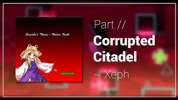 (REPLACED) Corrupted Citadel (Artifice Remake) // Part ~ Hosted by Xeph
