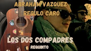 [TABS] Los Dos Compadres / Abraham Vazquez - Régulo Caro - REQUINTO - Guitarra