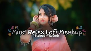 Download Lagu 🥰 MIND RELAX LOFI SONGS 2025 | LOFI MASHUP SONG ✨ | LOVE MASHUP SONG | LOFI MASHUP VIBES |LOVE SONGS MP3