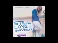 Mavado - Still Love U ( Clean ) August 2016