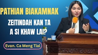 Evan  Ca Meng Tial || PATHIAN BIAKAMNAK ZEITINDAH KAN TA SI KHAWH LAI ||