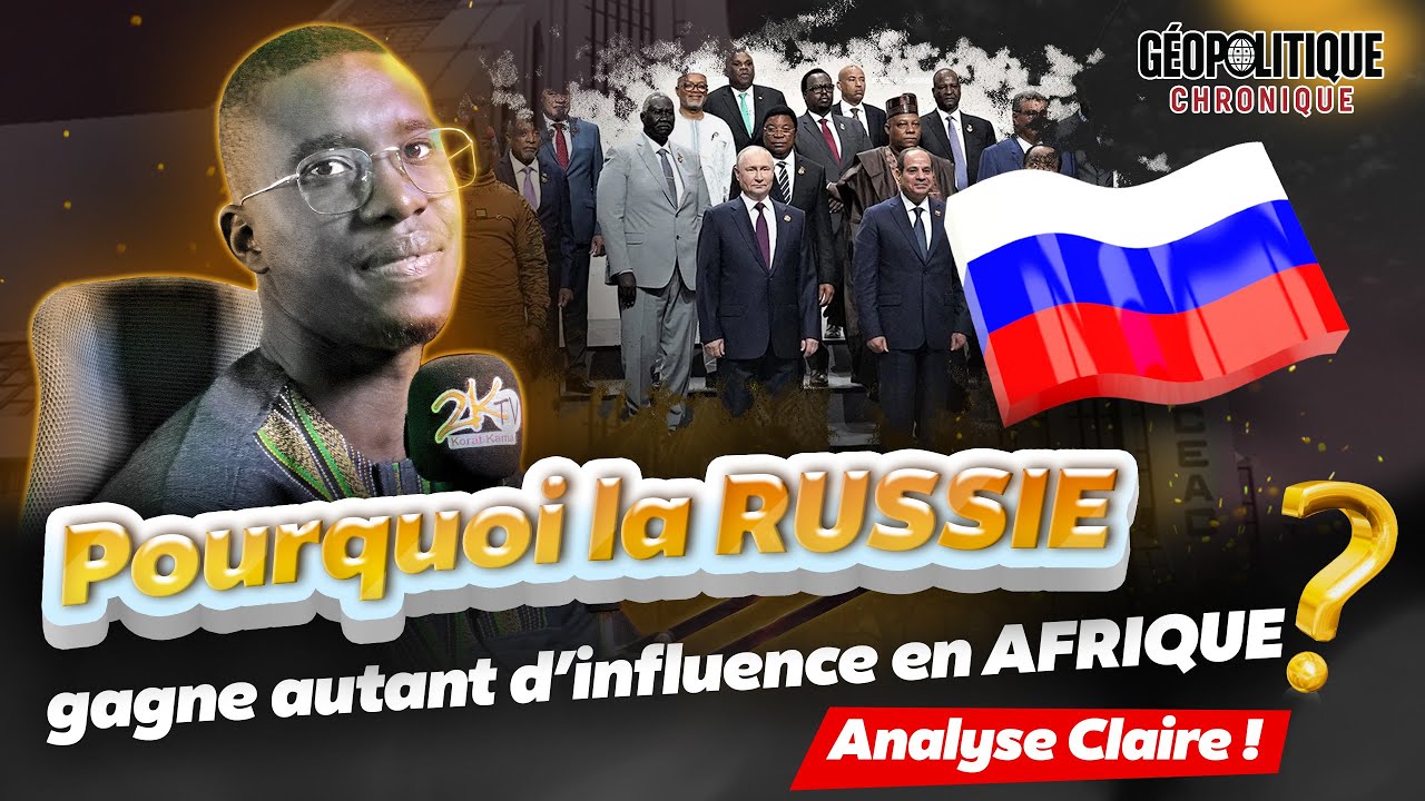 POURQUOI LA RUSSIE GAGNE AUTANT D’INFLUENCE EN AFRIQUE ? ANALYSE CLAIRE ! 