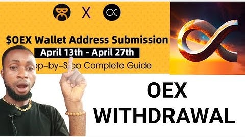 HOW TO WITHDRAW OEX AND HOW TO LINK OEX WITHDRAWAL ADDRESS