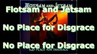 Flotsam and Jetsam - No Place for Disgrace W/Lyrics