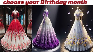 Choose your birthday month and see your dress 👀🥰