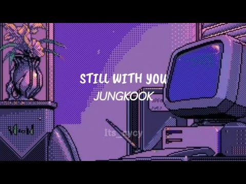 Still with you - JUNGKOOK (traducida al español)