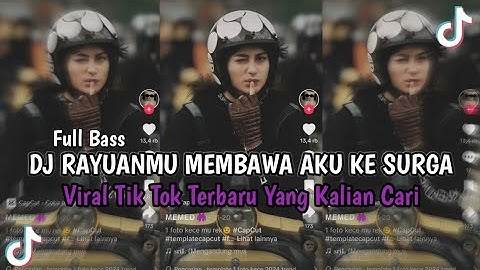 DJ RAYUANMU MEMBAWA AKU KE SURGA REMIX | VIRAL TIKTOK TERBARU YANG KALIAN CARI