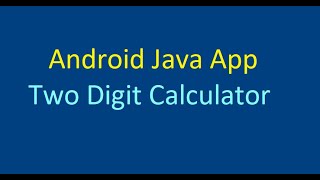 Two Digit Calculator App : Android Java